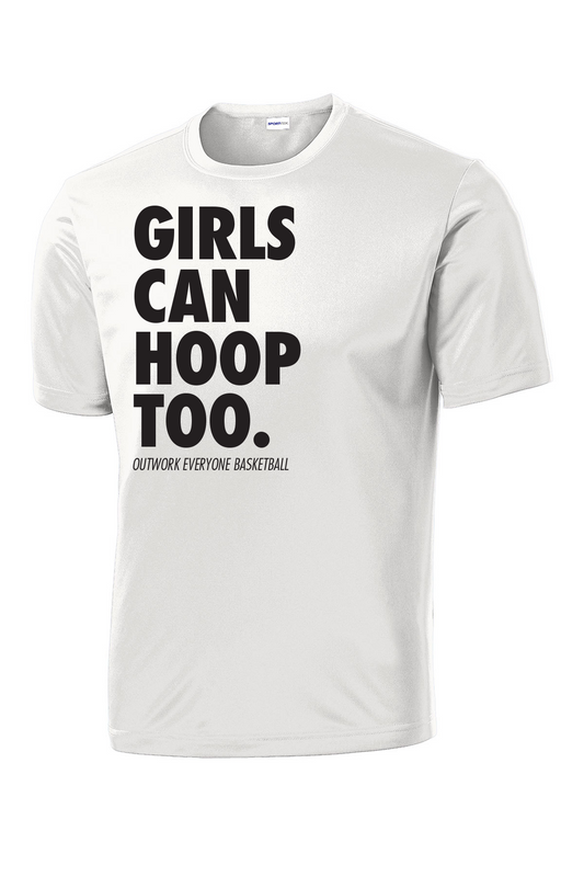 Girls Can Hoop Too Dri-Fit (White)